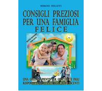Consigli preziosi per una famiglia felice di Sergio Felleti, 2019, Youcanprin