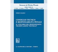 Consiglio tecnico e responsabilità penale. Il concorso del professionista tramite azioni «neutrali»