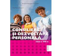 Consiliere si dezvoltare personala - Clasa 8 - Manual - Oana Popescu-Argetoia