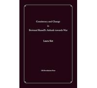 Consistency and Change in Bertrand Russell's Attitude towards War