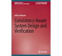 Consistency-Aware System Design and Verification