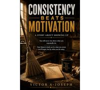 Consistency Beats Motivation: A Story About Showing Up