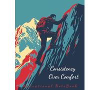 Consistency over comfort Motivational Notebook: 180 Pages of Motivation - Large 8.5x11 Lined Journal with Daily Inspirational Quotes for Writing, studing and Reflection