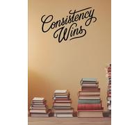 Consistency Wins: A 190-Page Dot Grid Journal for Focus, Progress, and Momentum: Build Better Habits and Reach Your Goals with a Clean, Flexible Dot Grid Layout