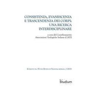 Consistenza evanescenza e trascendenza dei corpi: una ricerca interdisciplinare