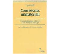 Consistenze immateriali. Dematerializzazione del lavoro: il caso Banca BSI Italia Spa