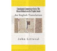 Consolamini Commentary Series: The Glossa Ordinaria on the Prophet Jonah: An English Translation