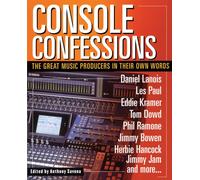 Console Confessions: The Great Music Producers in their Own Words - Savona...