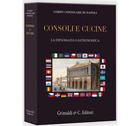 Consoli e cucine. La diplomazia gastronomica