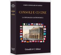 Consoli e cucine. La diplomazia gastronomica