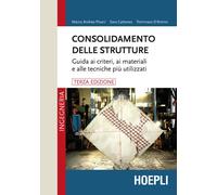 Consolidamento delle strutture. Guida ai criteri, ai materiali e