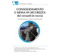 Consolidamento e messa in sicurezza dei versanti in roccia. Dal rafforzamento corticale ai valli paramassi