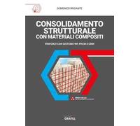 Consolidamento strutturale con materiali compositi. Rinforzi con sistemi FRP, FRCM E CRM. Con web app