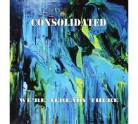Consolidated We're Already There (CD) Album