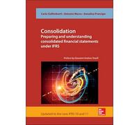 Consolidation. Preparing and Understanding Consolidated Financial Statements under IFRS [Lingua inglese]