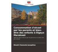 Consommation d'alcool par les parents et bien-être des enfants à Elgeyo Marakwet: Effet de l'abus d'alcool par les parents sur le bien-être des enfants