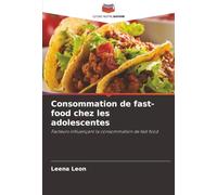 Consommation de fast-food chez les adolescentes: Facteurs influençant la consommation de fast food