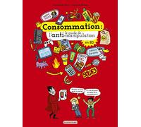 Consommation : le guide de l'anti-manipulation en BD