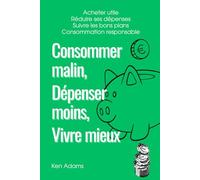 Consommer malin, dépenser moins, vivre mieux