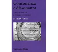 Consonanza e dissonanza. Teoria armonica e percezione musicale