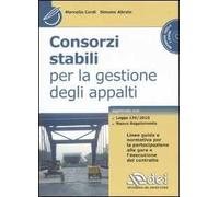 Consorzi stabili per la gestione degli appalti. Con CD-ROM