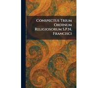 Conspectus Trium Ordinum Religiosorum S.P.N. Francisci
