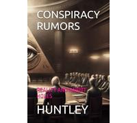 CONSPIRACY RUMORS: REALITY AND RABBIT HOLES