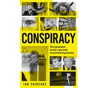 Conspiracy: The Greatest Cover-ups and Unsolved Mysteries