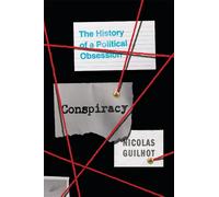 Conspiracy: The History of a Political Obsession