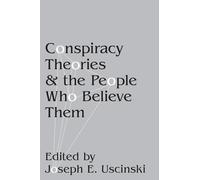 Joseph E. Uscinsk Conspiracy Theories and the People Who Believe The (Tascabile)