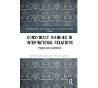 Conspiracy Theories in International Relations: Power and Identities