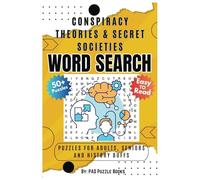 Conspiracy Theories & Secret Societies Word Search Puzzle Book: Word Searches with Easy to Read Print about Conspiracy Theories, Secret Societies, ... Gift for Vacations, Holidays, and Free Times!