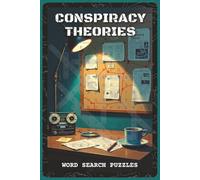 Conspiracy Theories Word Search Puzzles: Word Search Puzzles with Easy to Read about Mysteries, Legends, and Secret Lore | 6x9 inches, 110 pages | 55 ... for Mystery Fans, Thinkers, and Puzzle Lovers