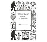 Conspiracy Theory Notebook: The Truth Is Out There.......Somewhere