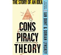Conspiracy Theory: The Story of an Idea