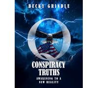 Conspiracy Truths: Awakening to a New Reality