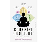 Conspiritualidad: Cómo las teorías conspirativas de la new age se convirtieron