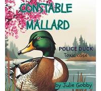 CONSTABLE MALLARD: Police Duck Toxic case