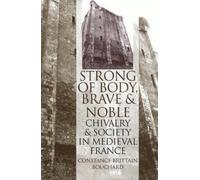 Constance Brittain Bouchard "Strong of Body, Brave and Noble" (Tascabile)