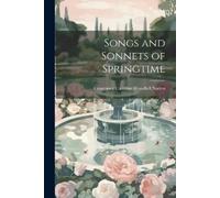 Constance Caroline Woodhill Naden Songs and Sonnets of Springtime (Tascabile)