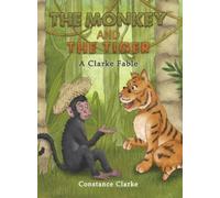 Constance Clarke The Monkey and the Tiger (Copertina rigida)