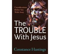 Constance Hastings The Trouble With Jesus (Tascabile)