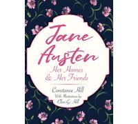 Constance Hill Jane Austen, Her Homes & Her Friends (Tascabile)