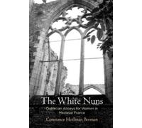 Constance Hoffman Berman The White Nuns (Copertina rigida) Middle Ages Series