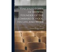 Constance Jocel Vincenzo Foppa of Brescia, Founder of the Lombard Sc (Tascabile)