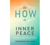 Constance Kellough The HOW to Inner Peace (Tascabile)