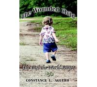 Constance L. Aguero The Wounded Child (Tascabile)