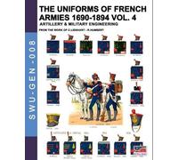 Constance Lienhart René H The uniforms of French armies 1690-1894 - (Tascabile)