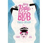 Constance Lombardo Itty Bitty Betty Blob Makes a Splash (Copertina rigida)