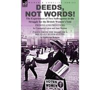 Constance Lytto Deeds, Not Words-the Experiences of Two Suffragette (Tascabile)